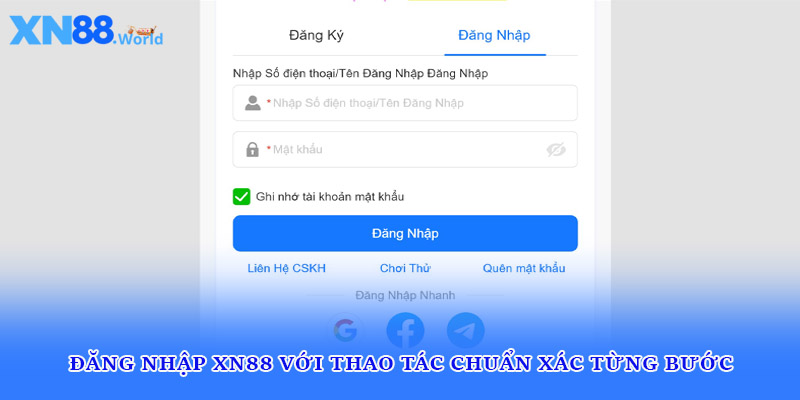 Đăng nhập XN88 với thao tác chuẩn xác từng bước