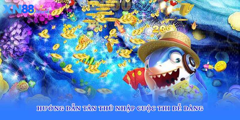 Hướng dẫn tân thủ nhập cuộc thi dễ dàng