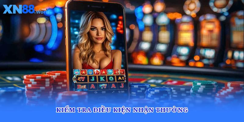 Kiểm tra điều kiện nhận thưởng