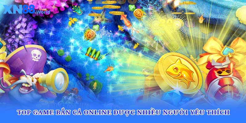 Top game bắn cá online được nhiều người yêu thích